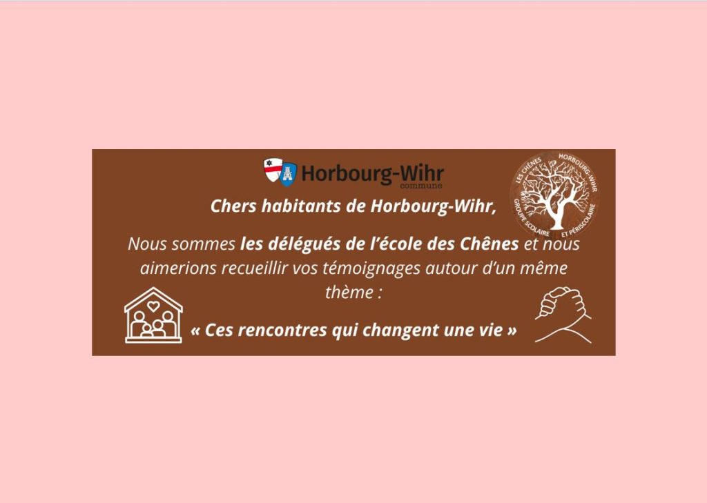 Les délégués de l’école « Les Chênes » recherchent vos témoignages sur le thème : « Ces rencontres qui changent une vie ».